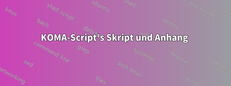 KOMA-Script's Skript und Anhang