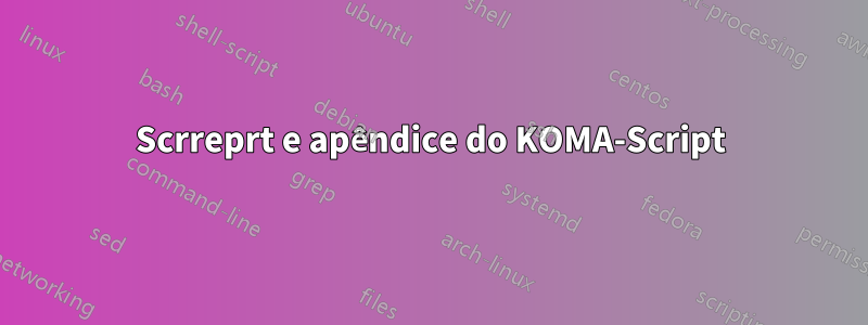 Scrreprt e apêndice do KOMA-Script