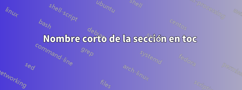 Nombre corto de la sección en toc