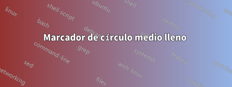 Marcador de círculo medio lleno