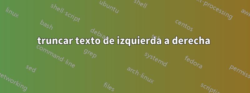 truncar texto de izquierda a derecha