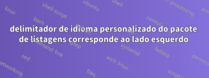 delimitador de idioma personalizado do pacote de listagens corresponde ao lado esquerdo