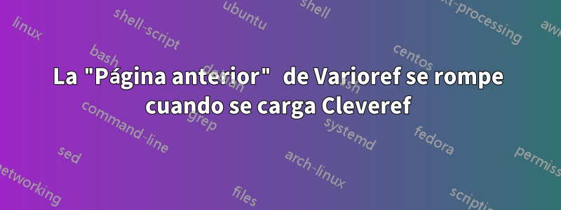 La "Página anterior" de Varioref se rompe cuando se carga Cleveref