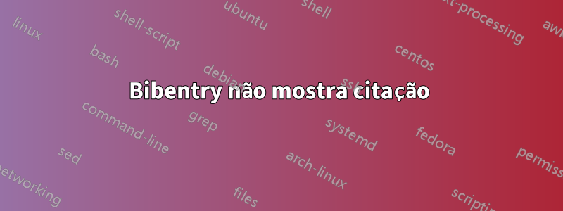 Bibentry não mostra citação