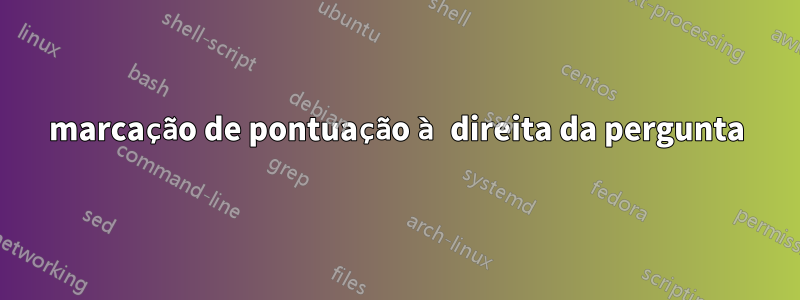 marcação de pontuação à direita da pergunta