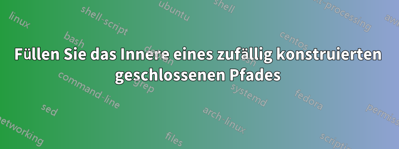 Füllen Sie das Innere eines zufällig konstruierten geschlossenen Pfades