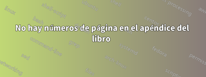 No hay números de página en el apéndice del libro 