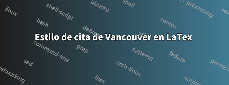 Estilo de cita de Vancouver en LaTex