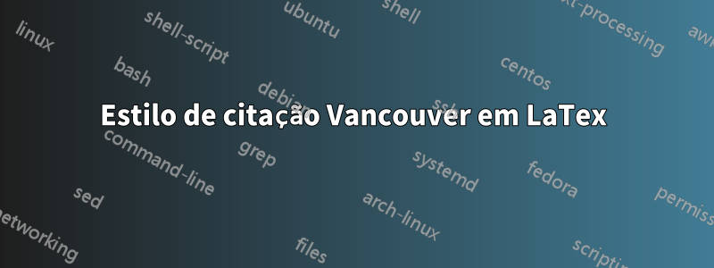 Estilo de citação Vancouver em LaTex