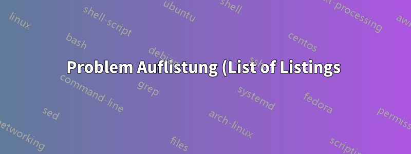 Problem Auflistung (List of Listings) im Inhaltsverzeichnis