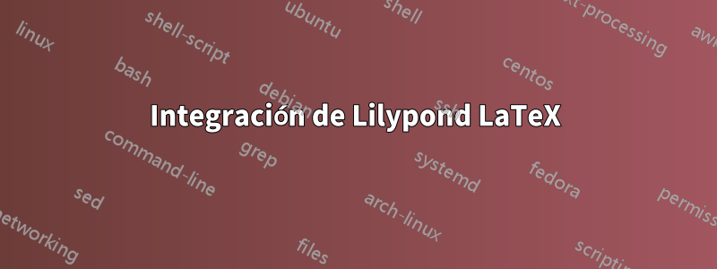 Integración de Lilypond LaTeX