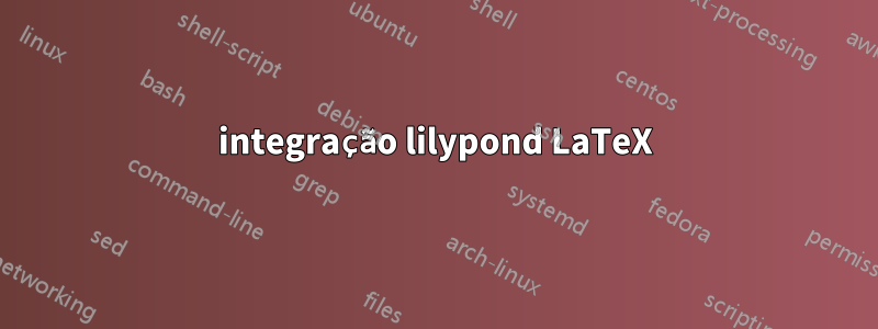 integração lilypond LaTeX