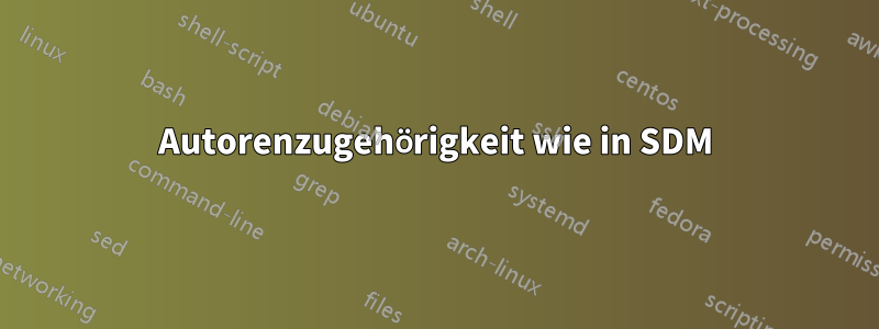 Autorenzugehörigkeit wie in SDM