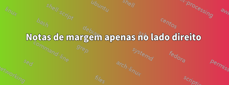 Notas de margem apenas no lado direito