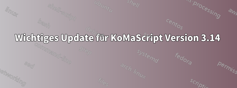 Wichtiges Update für KoMaScript Version 3.14