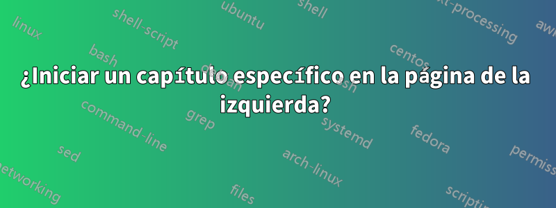 ¿Iniciar un capítulo específico en la página de la izquierda?