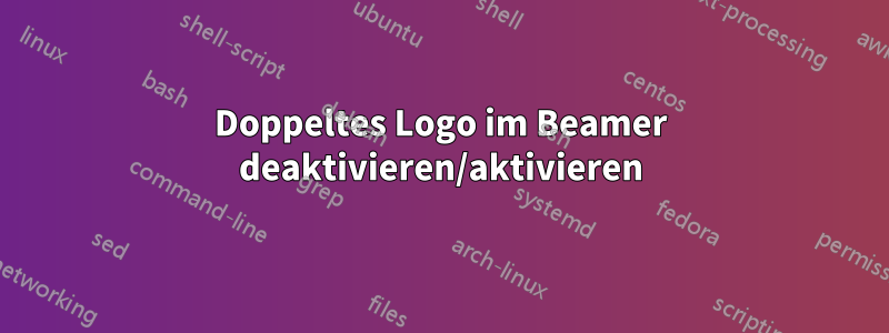 Doppeltes Logo im Beamer deaktivieren/aktivieren