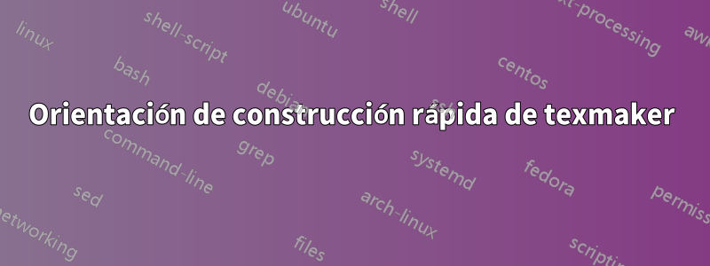 Orientación de construcción rápida de texmaker