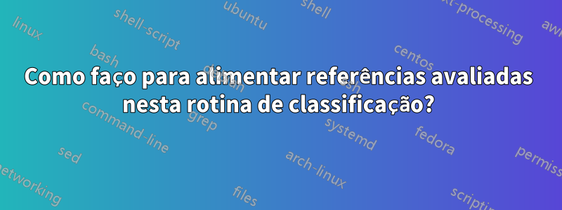 Como faço para alimentar referências avaliadas nesta rotina de classificação?