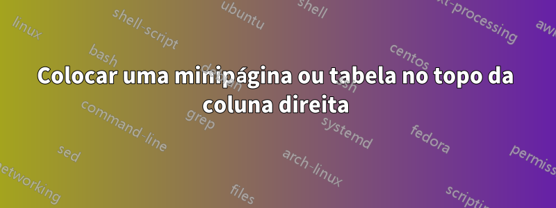 Colocar uma minipágina ou tabela no topo da coluna direita