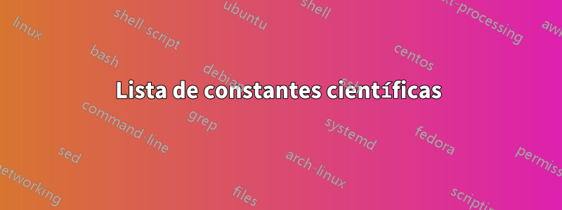 Lista de constantes científicas