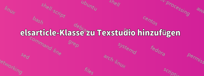 elsarticle-Klasse zu Texstudio hinzufügen 