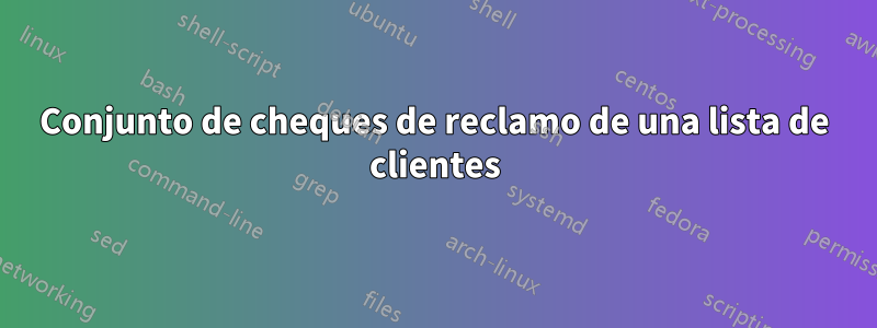 Conjunto de cheques de reclamo de una lista de clientes