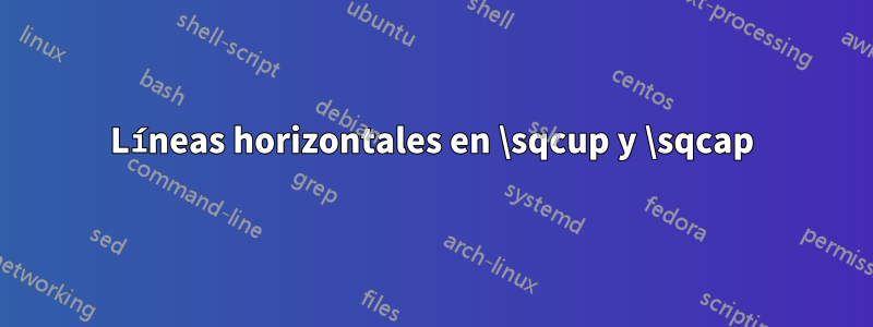 Líneas horizontales en \sqcup y \sqcap