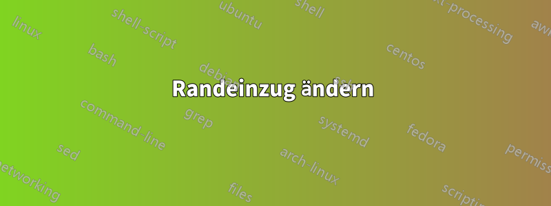 Randeinzug ändern