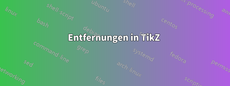 Entfernungen in TikZ