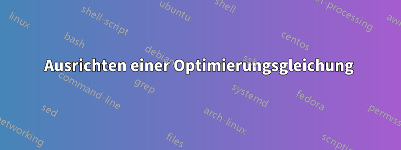 Ausrichten einer Optimierungsgleichung