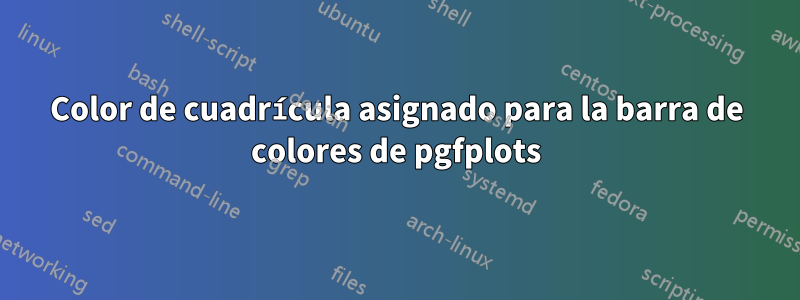 Color de cuadrícula asignado para la barra de colores de pgfplots