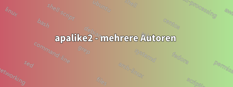 apalike2 - mehrere Autoren