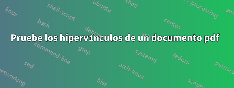 Pruebe los hipervínculos de un documento pdf 