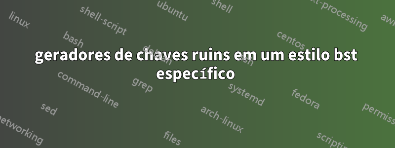 geradores de chaves ruins em um estilo bst específico