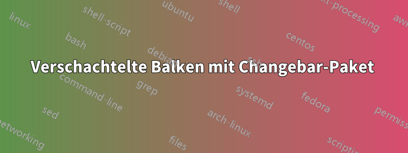 Verschachtelte Balken mit Changebar-Paket