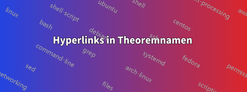 Hyperlinks in Theoremnamen
