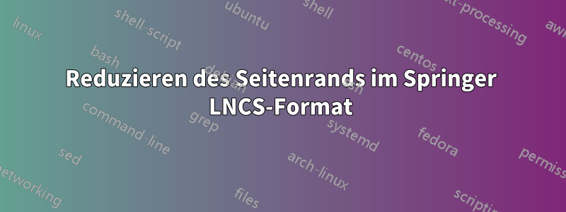 Reduzieren des Seitenrands im Springer LNCS-Format
