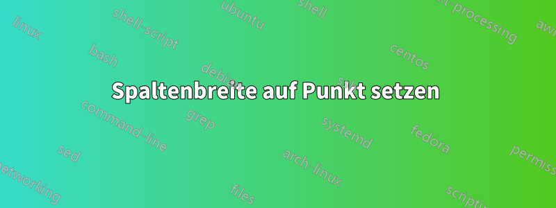 Spaltenbreite auf Punkt setzen