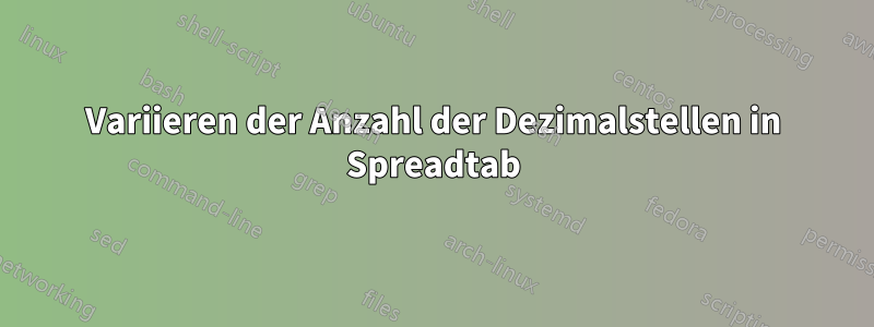 Variieren der Anzahl der Dezimalstellen in Spreadtab
