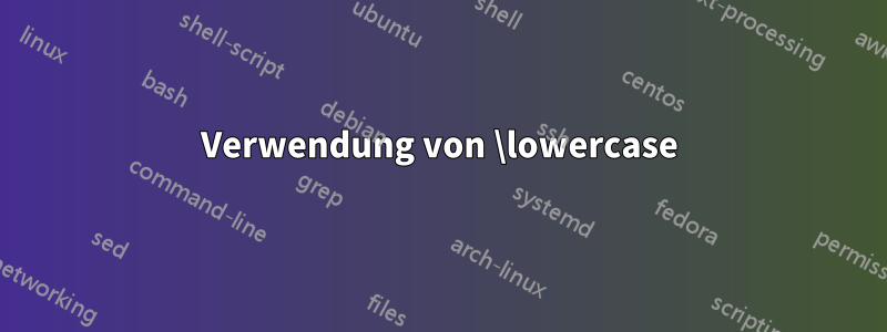 Verwendung von \lowercase