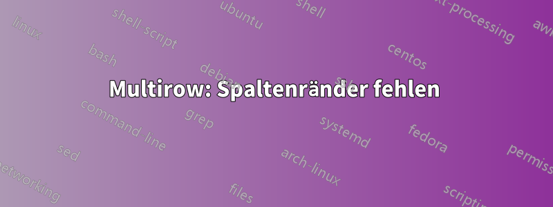 Multirow: Spaltenränder fehlen
