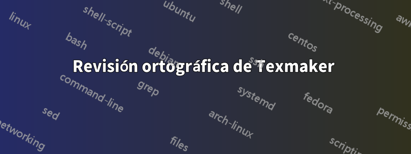 Revisión ortográfica de Texmaker