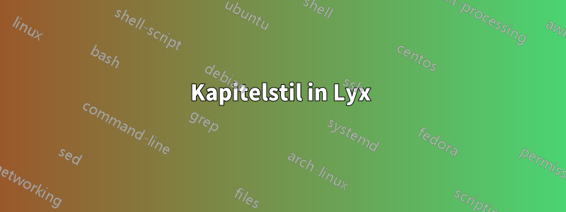 Kapitelstil in Lyx
