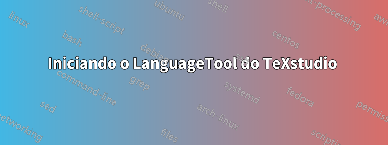 Iniciando o LanguageTool do TeXstudio