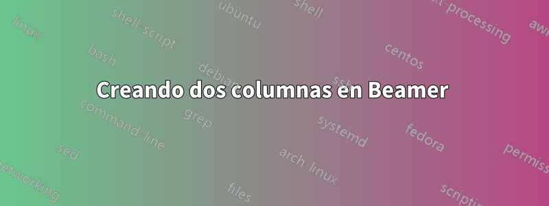 Creando dos columnas en Beamer
