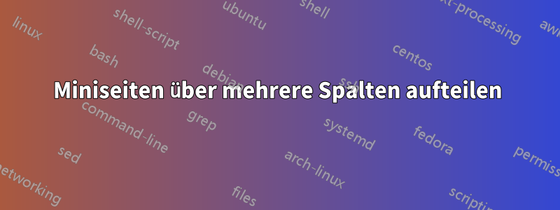 Miniseiten über mehrere Spalten aufteilen