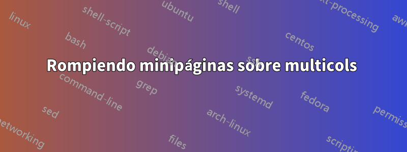 Rompiendo minipáginas sobre multicols