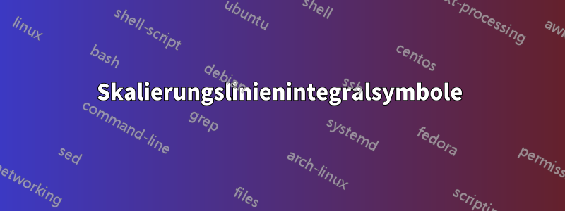 Skalierungslinienintegralsymbole