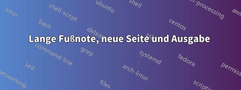 Lange Fußnote, neue Seite und Ausgabe